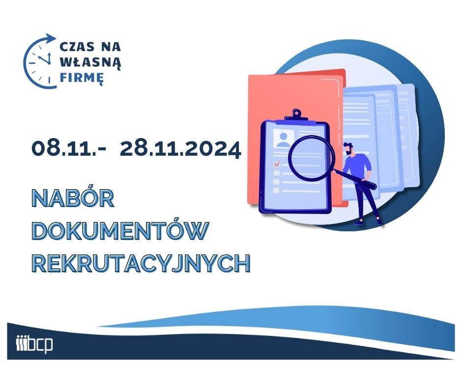 Czas na własną firmę : nabór dokumentów rekrutacyjnych 8-28.11.2024