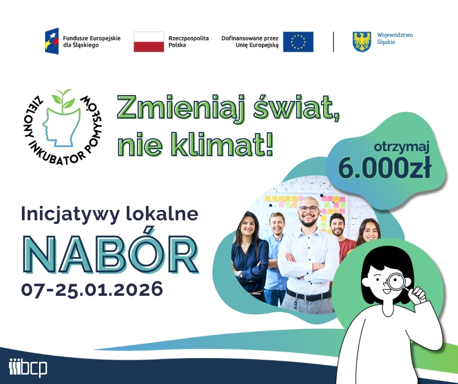 Obrazek informujący o naborze do projektu Zielony Inkubator Pomysłów wraz z zestawem wymaganych logotypów: Fundusze Europejskie dla Śląskiego, Flaga Polski, Unia Europejska, herb Województwa Śląskiego